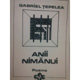 Gabriel Tepelea - Anii nimanui (Editia: 1992)