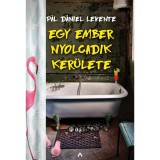 Egy ember nyolcadik ker&uuml;lete - P&aacute;l D&aacute;niel Levente