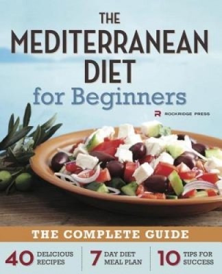 Mediterranean Diet for Beginners: The Complete Guide - 40 Delicious Recipes, 7-Day Diet Meal Plan, and 10 Tips for Success foto