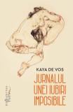 Jurnalul unei iubiri imposibile - Kaya De Vos - Editura Humanitas Fiction
