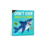 Don't Ever Smile at a Shark: A Fin-Tastic Pop-Up Book
