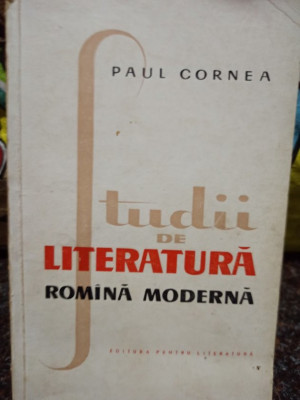 Paul Cornea - Studii de literatura romana moderna (editia 1962) foto