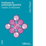 Probleme de psihologie genetica - Jean Piaget, Ruxandra Comsa