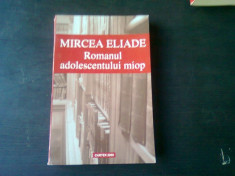 ROMANUL ADOLESCENTULUI MIOP - MIRCEA ELIADE foto