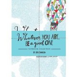 Whatever You Are, Be a Good One