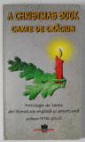 A CHRISTMAS BOOK , CARTE DE CRACIUN , ANTOLOGIE DE TEXTE IN LIMBA ENGLEZA , de profesor PETRU SOLCA , ANII &#039;2000