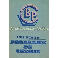 Probleme De Chimie - Petru Budrugeac