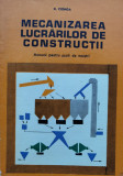 Mecanizarea Lucrarilor De Constructii - D. Cionga ,556099