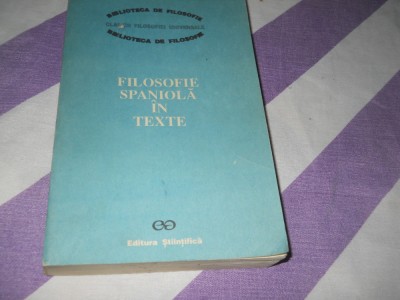 FILOSOFIA SPANIOLA IN TEXTE - Evul Mediu, Renasterea ,1991 foto