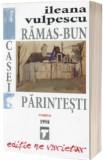 Ileana Vulpescu - Ramas bun casei parintesti, 1998