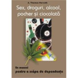 Sex, droguri, alcool, pocher si ciocolata - A. Thomas Horvath