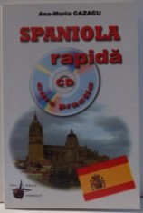 SPANIOLA RAPIDA , CURS PRACTIC de ANA MARIA CAZACU , 2009 *NU CONTINE CD