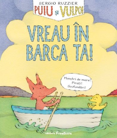 Puiu și Vulpoi. Vreau &icirc;n barca ta! - Sergio Ruzzier