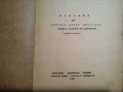 MOMENTE DIN ISTORIA ARTEI MUZICALE - I. Dobriceanu - 1962, 193 p. litografiat foto