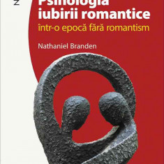 Psihologia iubirii romantice într-o epocă fără romantism