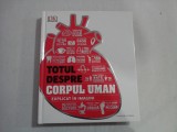 TOTUL DESPRE CORPUL UMAN - EXPLICAT IN IMAGINI