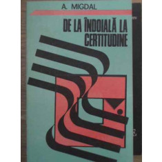 DE LA INDOIALA LA CERTITUDINE-A. MIGDAL