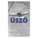 Az &uacute;sz&oacute; - Berlin - Auschwitz - London - Pierre Assouline