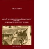 Aromanii si meglenoromanii din Banat (1945-1951). Demografie, societate, izvoare - Virgil Coman