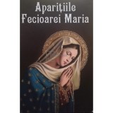 Nicoleta Petcu - Aparitiile Fecioarei Maria (Editia: 2018)
