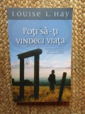 POTI SA-TI VINDECI VIATA de LOUISE L. HAY 2010