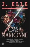 Casa Marionne. Seria Casa Marionne Vol.1 - J. Elle