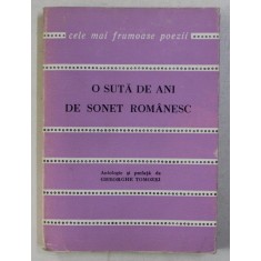 O SUTA DE ANI DE SONET ROMANESC , antologie de GHEORGHE TOMOZEI , COLECTIA CELE MAI FRUMOASE POEZII , 1978