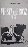 VARSTA DE BRONZ. POEZII-NICOLAE LABIS