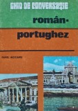 Ghid de Conversatie Roman Portughez - Pavel Mocanu, Editura Sport Turism, 1984 - Dictionar &amp; Limbi Straine, Coperta Brosata, Anticariat