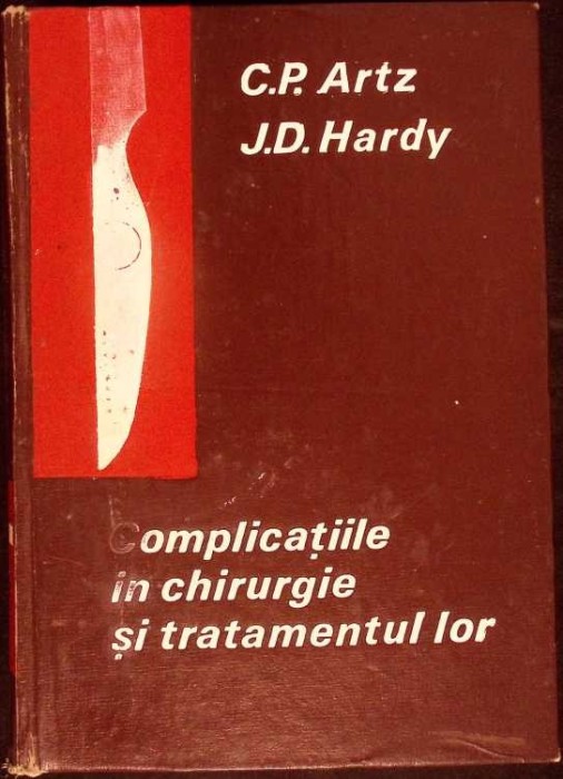 COMPLICATIILE IN CHIRURGIE SI TRATAMENTUL LOR-C.P. ARTZ, J.D. HARDY-292908