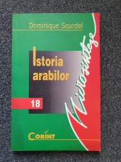 ISTORIA ARABILOR - Dominique Sourdel foto