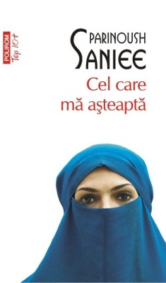 Cel Care Ma Asteapta (Top 10), Parinoush Saniee - Editura Polirom foto