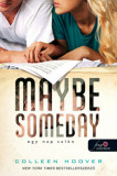 Maybe Someday - Egy nap tal&aacute;n - puha k&ouml;t&eacute;s - Colleen Hoover