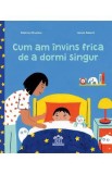 Cum am invins frica de a dormi singur - Beatrice Grumler, Leonie Koelsch