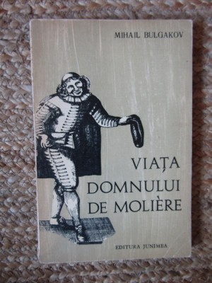 Mihail Bulgakov - Viata domnului de Moliere foto