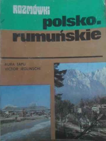 GHID DE CONVERSATIE POLON ROMAN. ROZMOWKI POLSKO-RUMANSKIE-AURA TAPU, VICTOR JEGLINSCHI