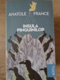 Insula Pinguinilor - Anatole France, 2010, Carte de Buzunar, Romana, 334 Pagini, Roman