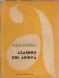 Asasinul din arhiva Nicolae Stefanescu Editura Tineretului 1969 carte literatura romana clasica romana