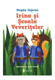Irina și Școala Veverițelor - Hardcover - Magda Cojocea - Univers