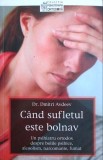 C&acirc;nd sufletul este bolnav - Paperback brosat - Dr. Dmitri Adveev - Sophia