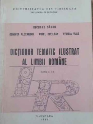 DICTIONAR TEMATIC ILUSTRAT AL LIMBII ROMANE-RICHARD SARBU, DOMNITA ALEXANDRU, AUREL BREILEAN, FELICIA VLAD-228809 foto