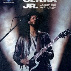 Gary Clark Jr. Guitar Tab Anthology: Note-For-Note Guitar Transcriptions in Notes and Tab with Lyrics