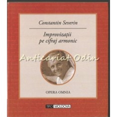 Improvizatii Pe Cifraj Armonic - Constantin Severin - Dedicatie Si Autograf
