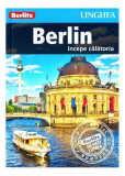 Berlin - &icirc;ncepe călătoria - Paperback brosat - *** - Linghea