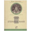 Mihail Sadoveanu - Viata lui Stefan cel Mare - 130092