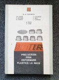 PRELUCRARI PRIN DEFORMARE PLASTICA LA RECE - Teodorescu (vol I)