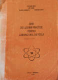 GHID DE LUCRARI PRACTICE PENTRU LABORATORUL DE FIZICA, CLASA A XII-A-STELIAN URSU, ION TOMA, RODICA IONESCU, CRI