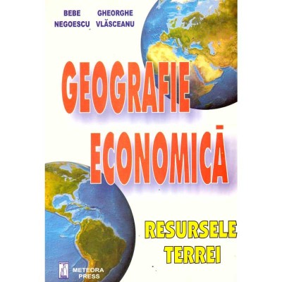 Bebe Negoescu, Gheorghe Vlasceanu - Geografie economica. Resursele Terrei - 135785 foto