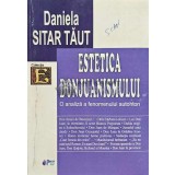 ESTETICA DONJUANISMULUI - 2007 - Daniela Sitar Taut (AE111)