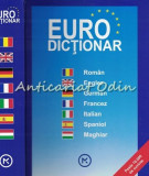 Cumpara ieftin Euro Dictionar Roman, Englez, German, Francez, Italian, Spaniol, Maghiar